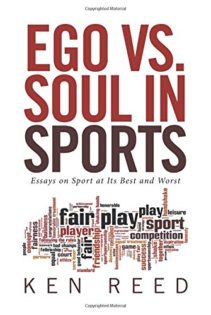 Ego vs. Soul in Sports, by Ken Reed (book cover)